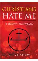 Christians Hate Me