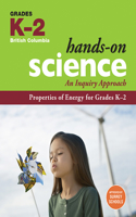 Hands-On Science: Properties of Energy for Grades K-2 (Bc): An Inquiry Approach