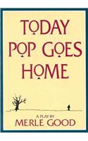 Today Pop Goes Home