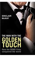 The Man with the Golden Touch: How the Bond Films Conquered the World