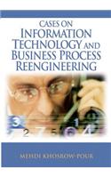 Cases on Information Technology and Business Process Reengineering