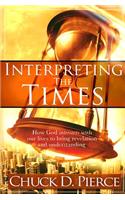 Interpreting the Times: How God Intersects with Our Lives to Bring Revelation and Understanding