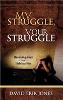 My Struggle, Your Struggle