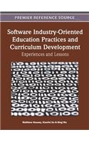 Software Industry-Oriented Education Practices and Curriculum Development: Experiences and Lessons