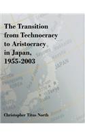 The Transition from Technocracy to Aristocracy in Japan, 1955-2003