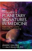 Science of Planetary Signatures in Medicine