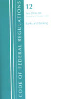 Code of Federal Regulations, Title 12 Banks and Banking 230-299, Revised as of January 1, 2021: (Code of Federal Regulations, Title 12 Banks and Banking)