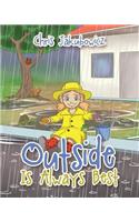 Outside Is Always Best