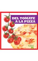 del Tomate a la Pizza (from Vine to Pizza)
