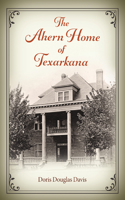 Ahern Home of Texarkana