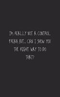 I Am Really Not A Control Frear White
