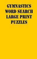 Gymnastics Word Search Large print puzzles: large print puzzle book.8,5x11, matte cover, soprt Activity Puzzle Book with solution