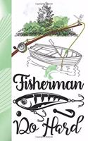 Fishman Do Hard: Personalized Fishing Gifts For Men - Writing Journal And Log Book Combo To Record Fishing Trips And Memories