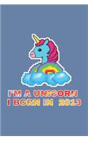 I'm A Unicorn I Born In 2013