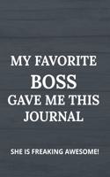 My Favorite Boss Gave Me This Notebook She Is Freaking Awesome