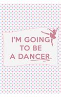 I'm Going to Be a Dancer