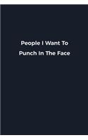 People I Want To Punch In The Face