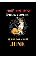 Only The Best Dog Lovers Are Born In June