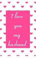 I Love You My Husband Notebook