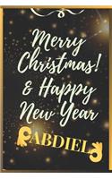 Merry Christmas & Happy New Year ABDIEL: This Is An Inspiring Christmas & New Year Gift For Your Lovers Kids And Adults To Start Sketching, Drawing, Writing, or Painting To Unleash Creativi