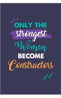 Only the Strongest Women Become Constructors