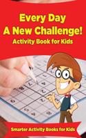 Every Day a New Challenge! Activity Book for Kids