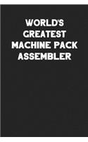 World's Greatest Machine Pack Assembler
