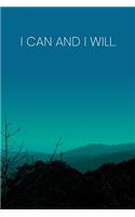 Inspirational Quote Notebook - 'I Can And I Will.' - Inspirational Journal to Write in - Inspirational Quote Diary: Medium College-Ruled Journey Diary, 110 page, Lined, 6x9 (15.2 x 22.9 cm)