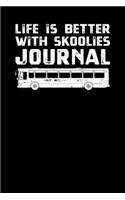 Life Better With Skoolies Journal