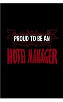 Proud to be an hotel manager: Notebook - Journal - Diary - 110 Lined pages - 6 x 9 in - 15.24 x 22.86 cm - Doodle Book - Funny Great Gift