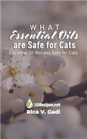 What Essential Oils are Safe for Cats: Essential Oil Recipes Safe for Cats