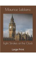Eight Strokes of the Clock: Large Print