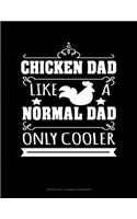 Chicken Dad Like A Normal Dad Only Cooler: Monthly Bill Planner & Organizer(1469 Monthly Bill Planner & Organizer)