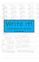 Write it! Learning to write.: Handwriting Workbook - Trace letters, words and sentences.
