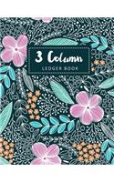 3 Column Ledger Book: Flower Cover - Simple Accounting Book for Bookkeeping and Expense Tracking Notebook Business General Ledgers Record Books Home Office School - Keep (1 3 Column Ledger Accounting Book for Bookkeeping and Expense Tracking)