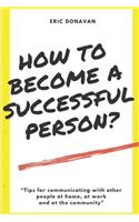 How to become a successful person?