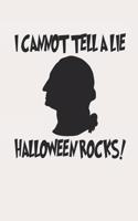 I Cannot Tell A Lie Halloween Rocks Halloween Journal