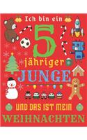 Ich bin ein 5-jähriger Junge und das ist mein Weihnachten: Das Weihnachtstagebuch und Skizzenbuch für fünfjährige Jungen