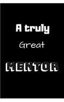 A truly great MENTOR: Lined notebook