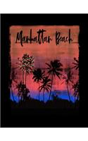 Manhattan Beach: California Christmas Notebook With Lined College Ruled Paper For Taking Notes. Stylish Tropical Travel Journal Diary 8.5 x 11 Inch Soft Cover. For H