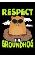 Respect The Groundhog: Cute & Funny Respect The Groundhog Blank Composition Notebook for Journaling & Writing (120 Lined Pages, 6" x 9")