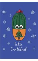 Feliz Cactidad: Lined Journal, 120 Pages, 6 x 9, Cactus In Christmas Tree Pot, Blue Matte Finish (Feliz Cactidad Journal)