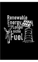 Renewable Energy is no longer a niche fuel