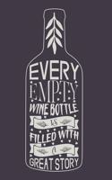 Every Empty Wine Bottle Is Filled With A Great Story