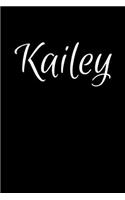 Kailey: Notebook Journal for Women or Girl with the name Kailey - Beautiful Elegant Bold & Personalized Gift - Perfect for Leaving Coworker Boss Teacher Dau