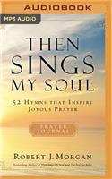 Then Sings My Soul