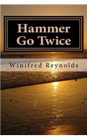 Hammer Go Twice