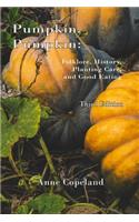 Pumpkin, Pumpkin: : Folklore, History, Planting Hints and Good Eating