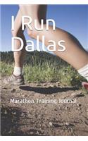 I Run Dallas: Marathon Training Journal
