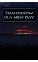 Tomorrow Is a New Day: A Lined Notebook for Your Everyday Needs!